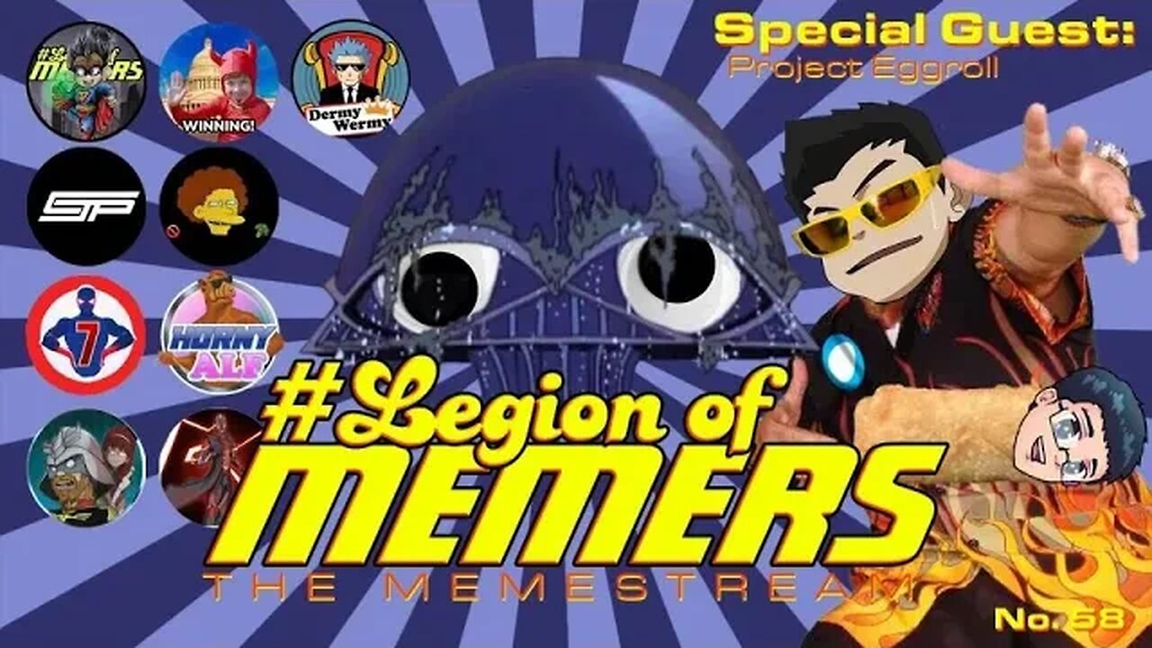 Legion Of Memers Memestream Ep. 58 Project Eggroll