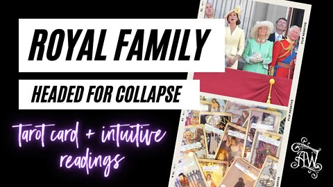 The Royal Family Collapse Tarot Card Reading