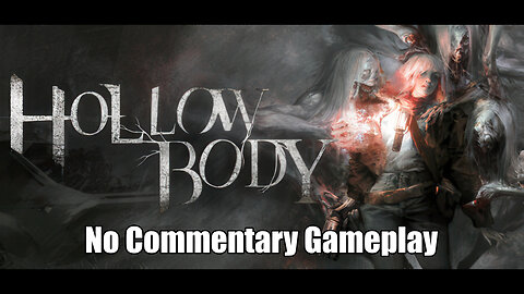 Hollowbody - Full Blind Playthrough - No Commentary PC Gameplay