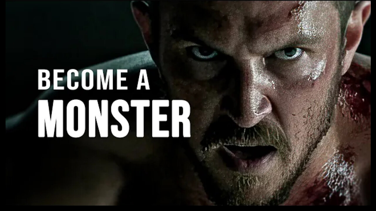 BECOME A MONSTER - Motivational Speech