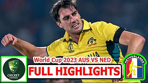 Australia vs Netherlands World Cup 2023 Highlights - AUS vs NED Highlights