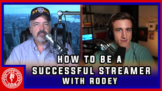 How to be a Sucessful Streamer with Twitch Streamer Rodey