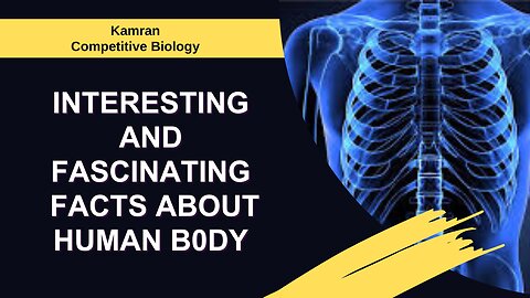 Interesting and Fascinating Facts about Human Body