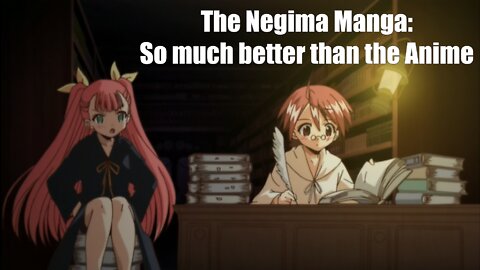 RTFM Negima | Why Manga is the Better Choice