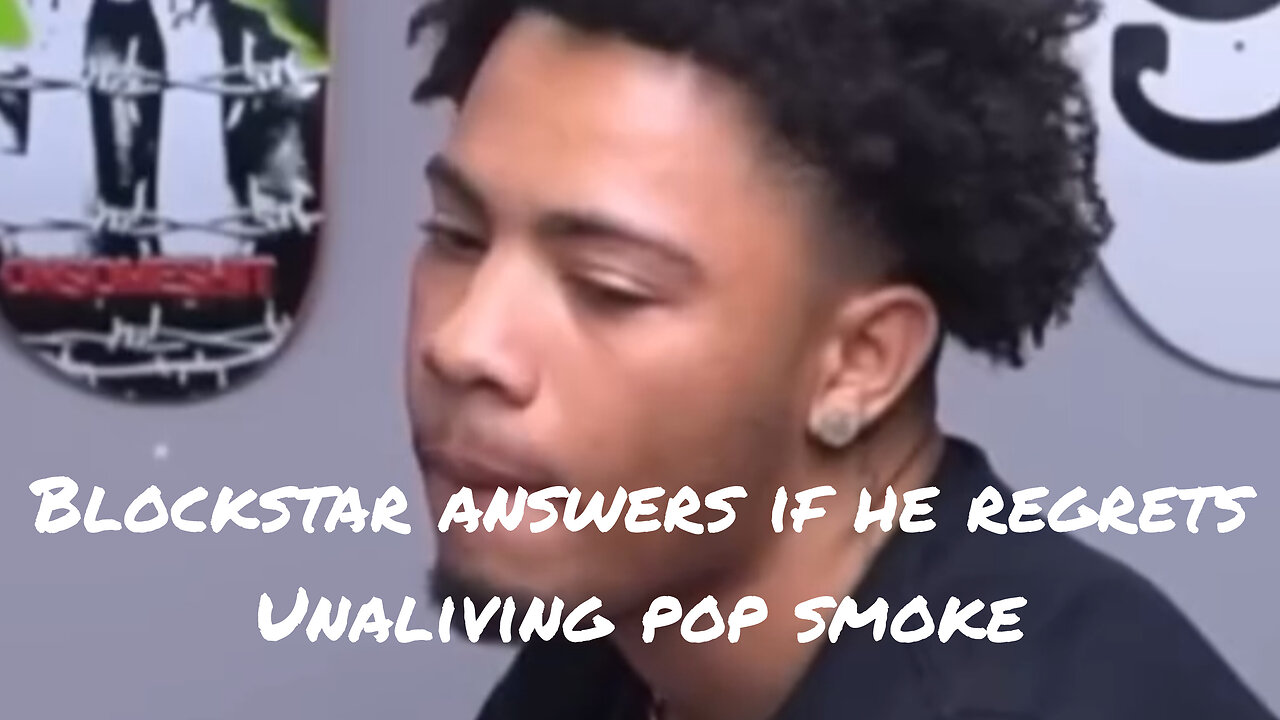Blockstar answers if he regrets ending Pop Smoke