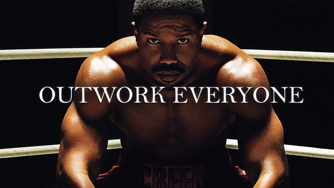 OUTWORK EVERYONE Motivational Speech