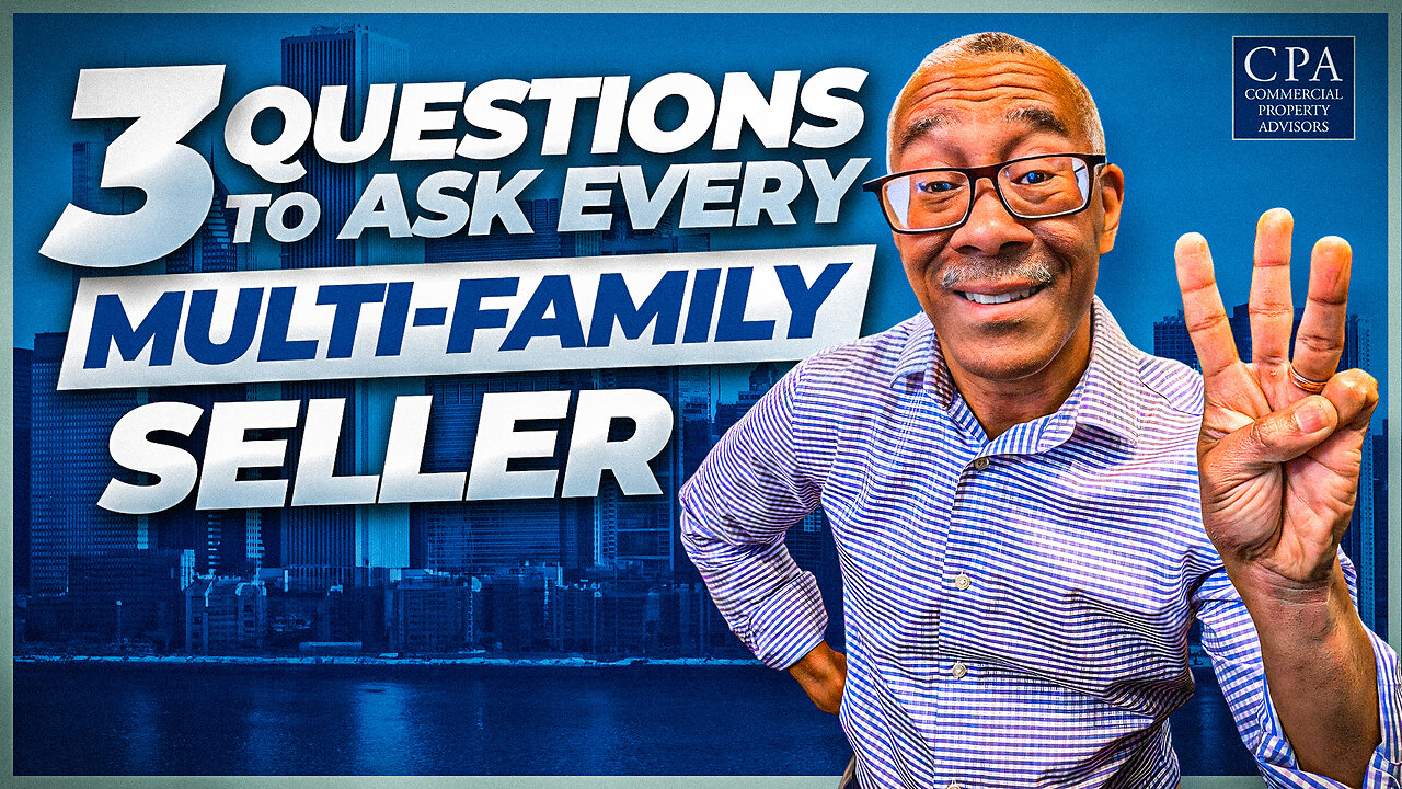 3 Questions to Ask Every Multifamily Seller