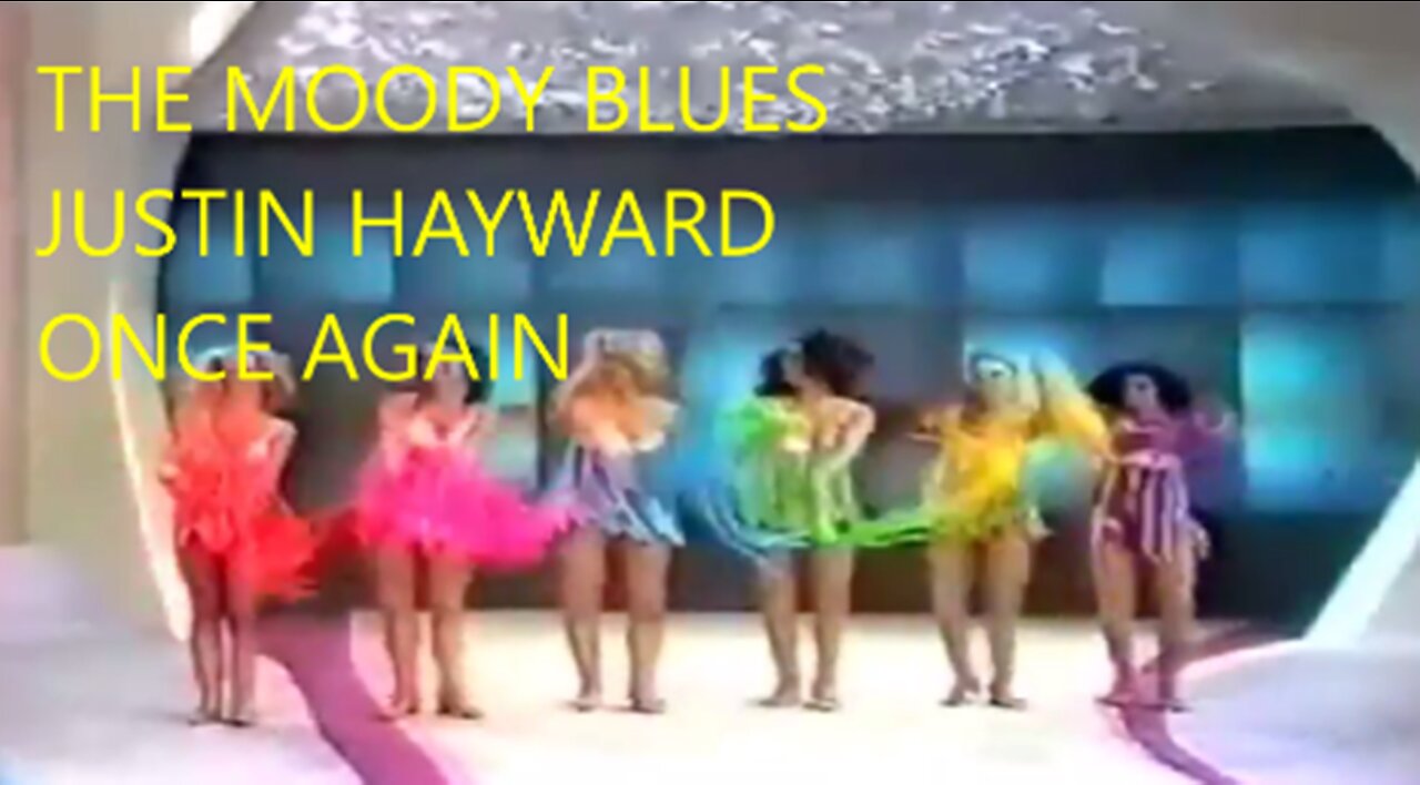 THE MOODY BLUES - JUSTIN HAYWARD - ONE AGAIN - PAN`S PEOPLE DANCERS