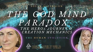 Delicately Wild Podcast. The Human Evolution. The God Mind Paradox. Episode #21