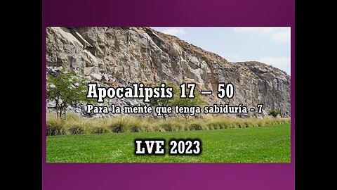 Apocalipsis 17 - 50 - Para la mente que tenga sabiduría 7