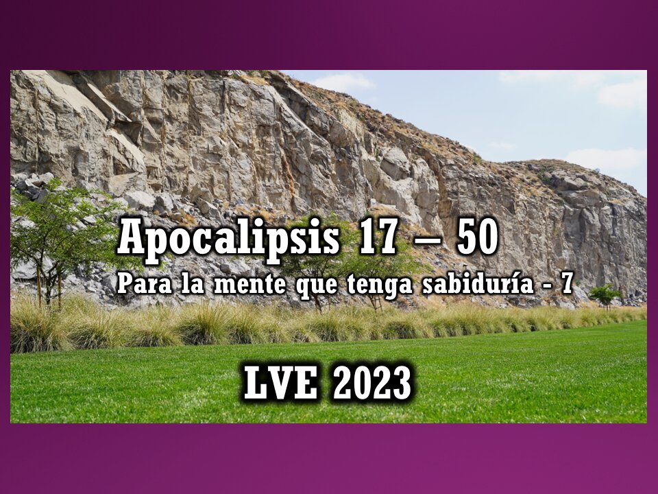 Apocalipsis 17 - 50 - Para la mente que tenga sabiduría 7