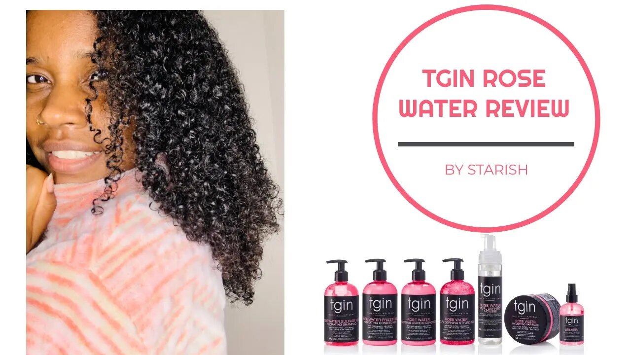 TGIN Product Review | Rose Water On Low Porosity 4c Hair | A Star Review