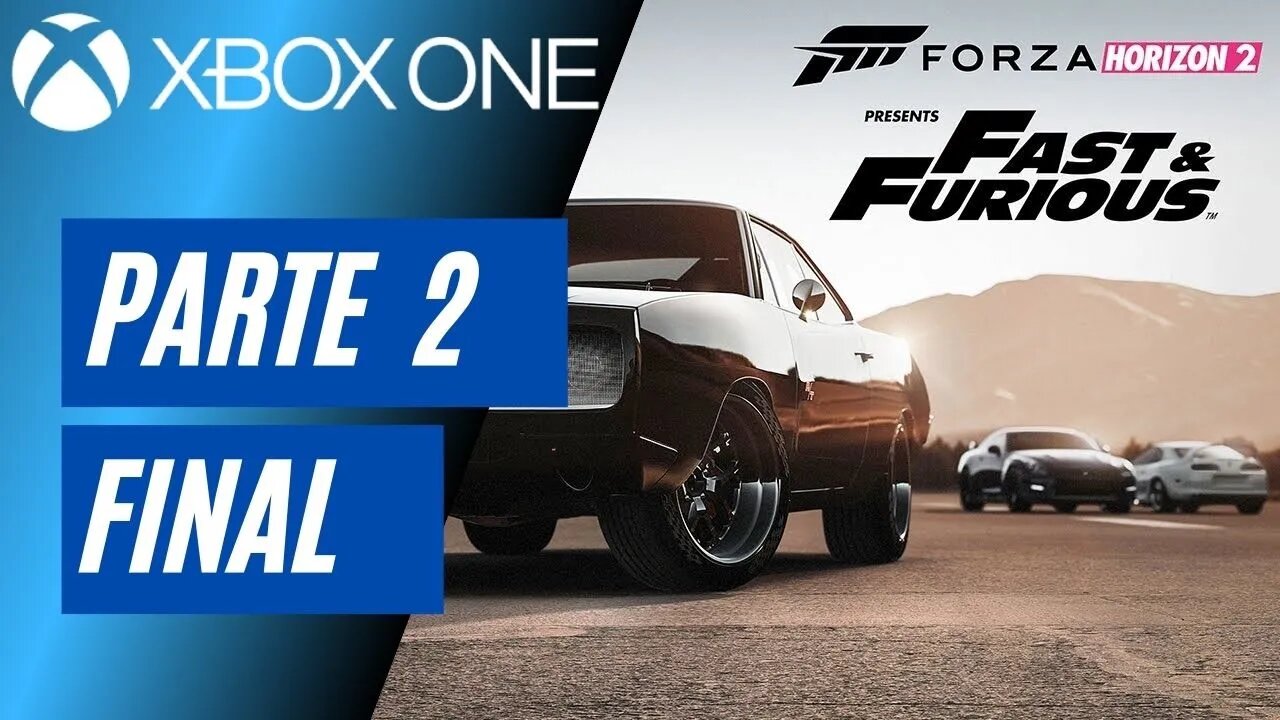 FORZA HORIZON 2: PRESENTS FAST & FURIOUS - PARTE 2 FINAL (XBOX ONE)