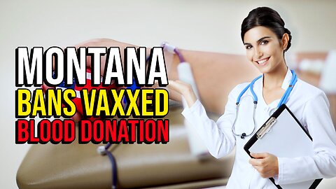 Montana bans vaxxed blood