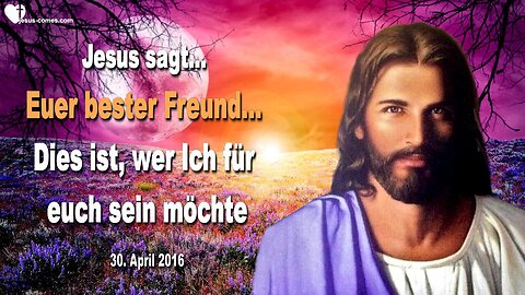 Dein bester Freund... Dies ist, wer Ich für dich sein möchte ❤️ Liebesbrief von Jesus Christus