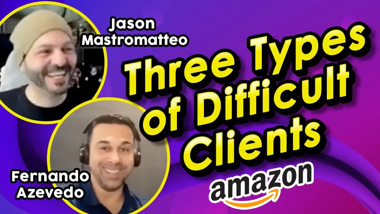 The Three Types of Difficult Clients - Amazon Seller Central - Amazon Agency Talk