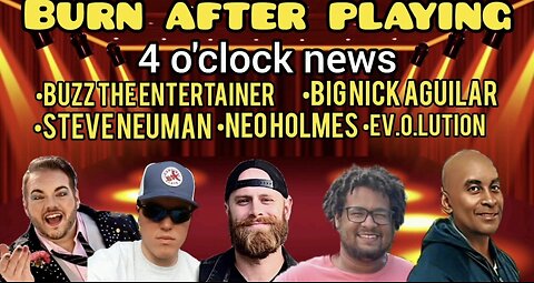 Burn After Playing- 4 o'clock news