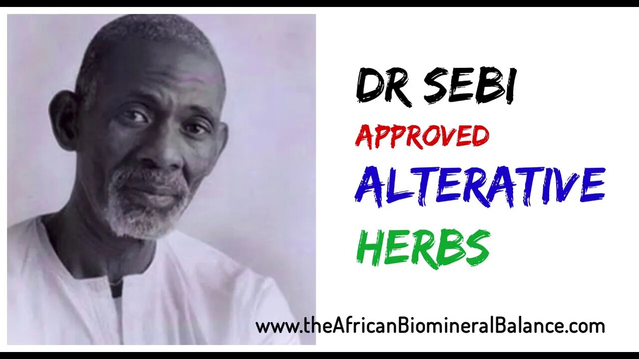 DR SEBI APPROVED ALTERATIVE HERBS (AIDS ENTIRE BODY) - PT. 1