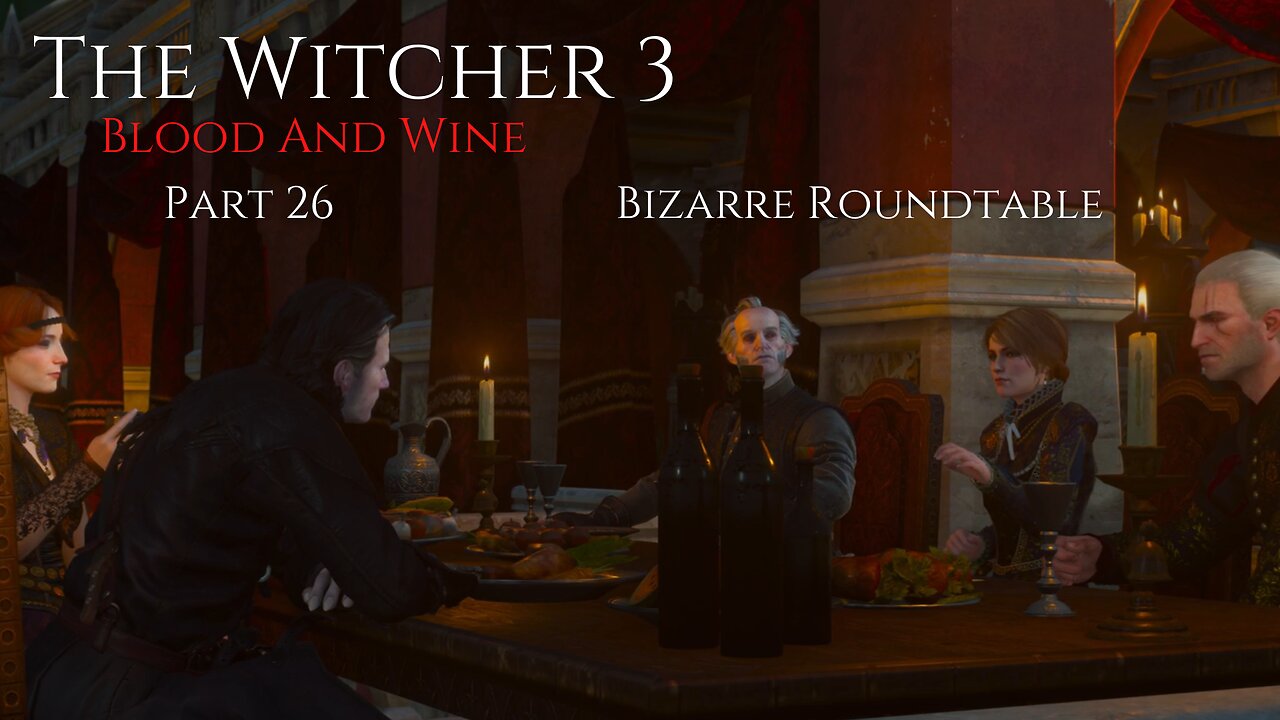 The Witcher 3 Blood And Wine Part 26 - Bizarre Roundtable