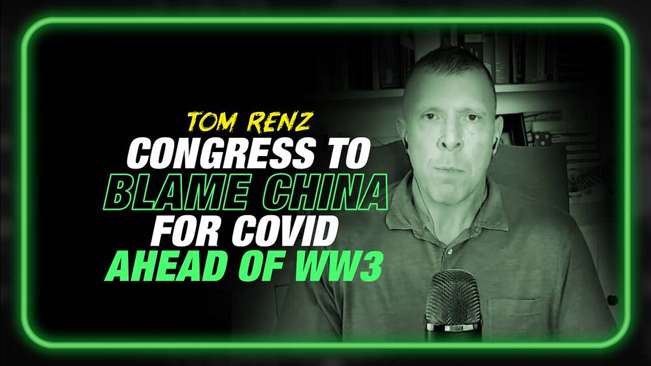 WW3 ALERT! Congress Framing China for COVID as War Pretext