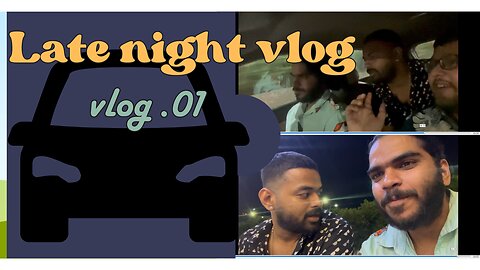 Vlog01 || Gurgaon late night ||