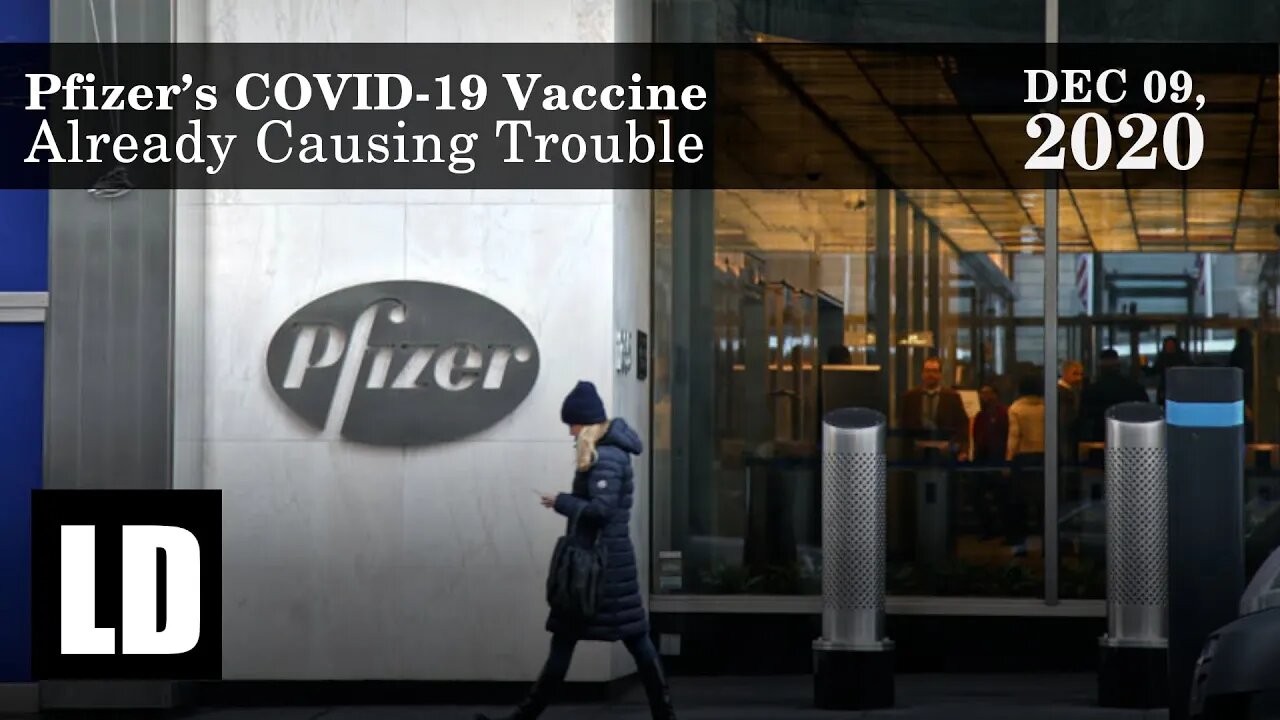 Pfizer’s COVID-19 Vaccine Already Causing Trouble | Review 12/09/2020