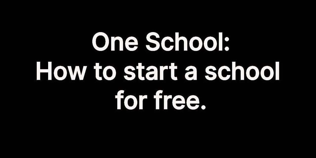 OS: How to start a school for free.