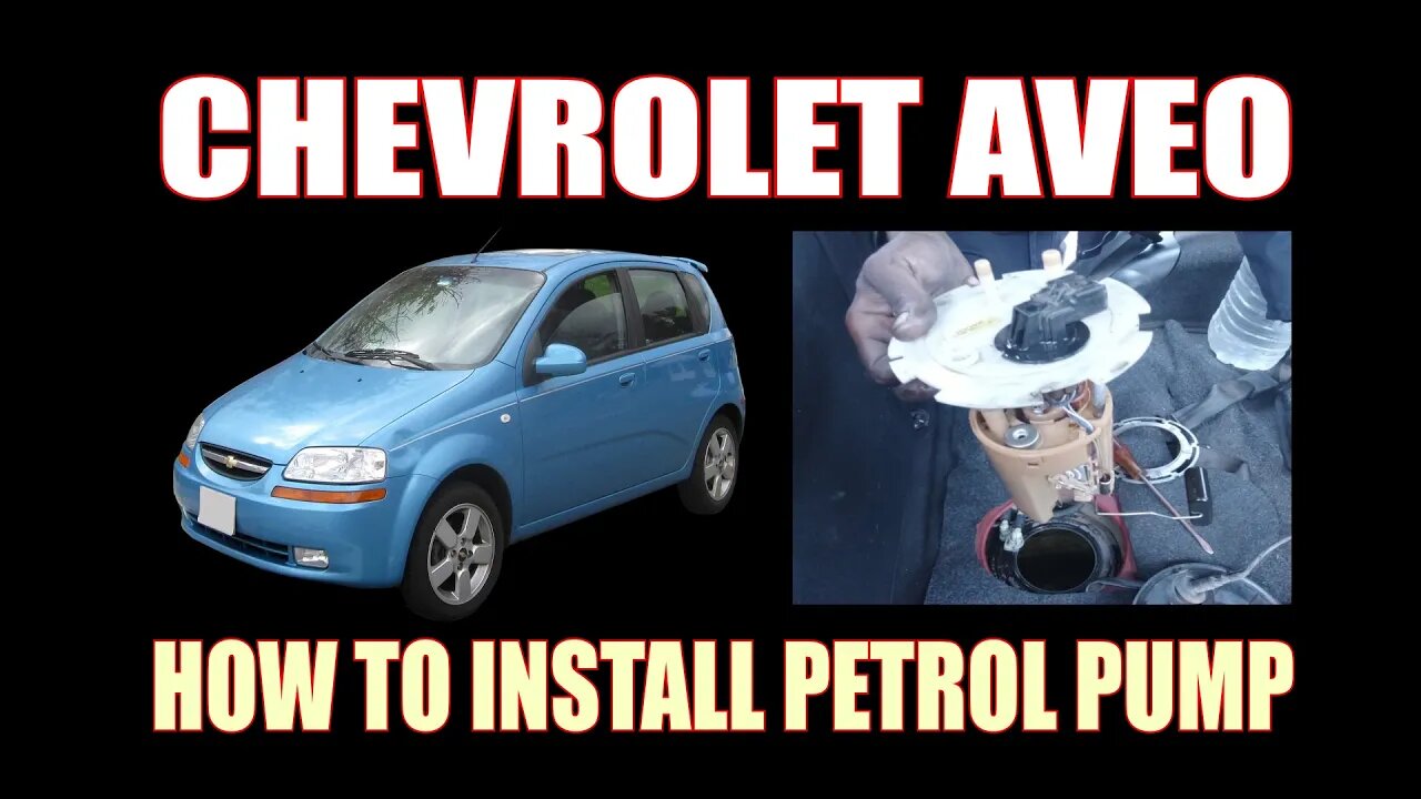 CHEVROLET AVEO - HOW TO INSTALL PETROL PUMP