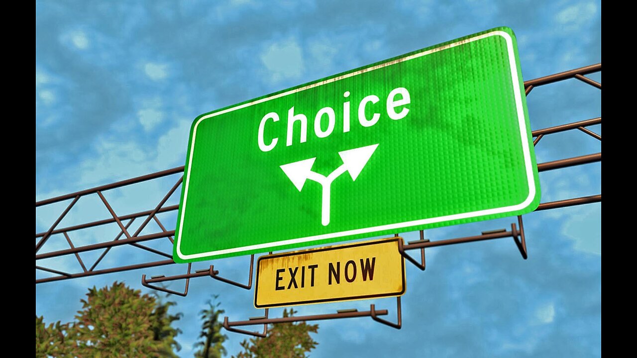 The Choice Is YOURS!