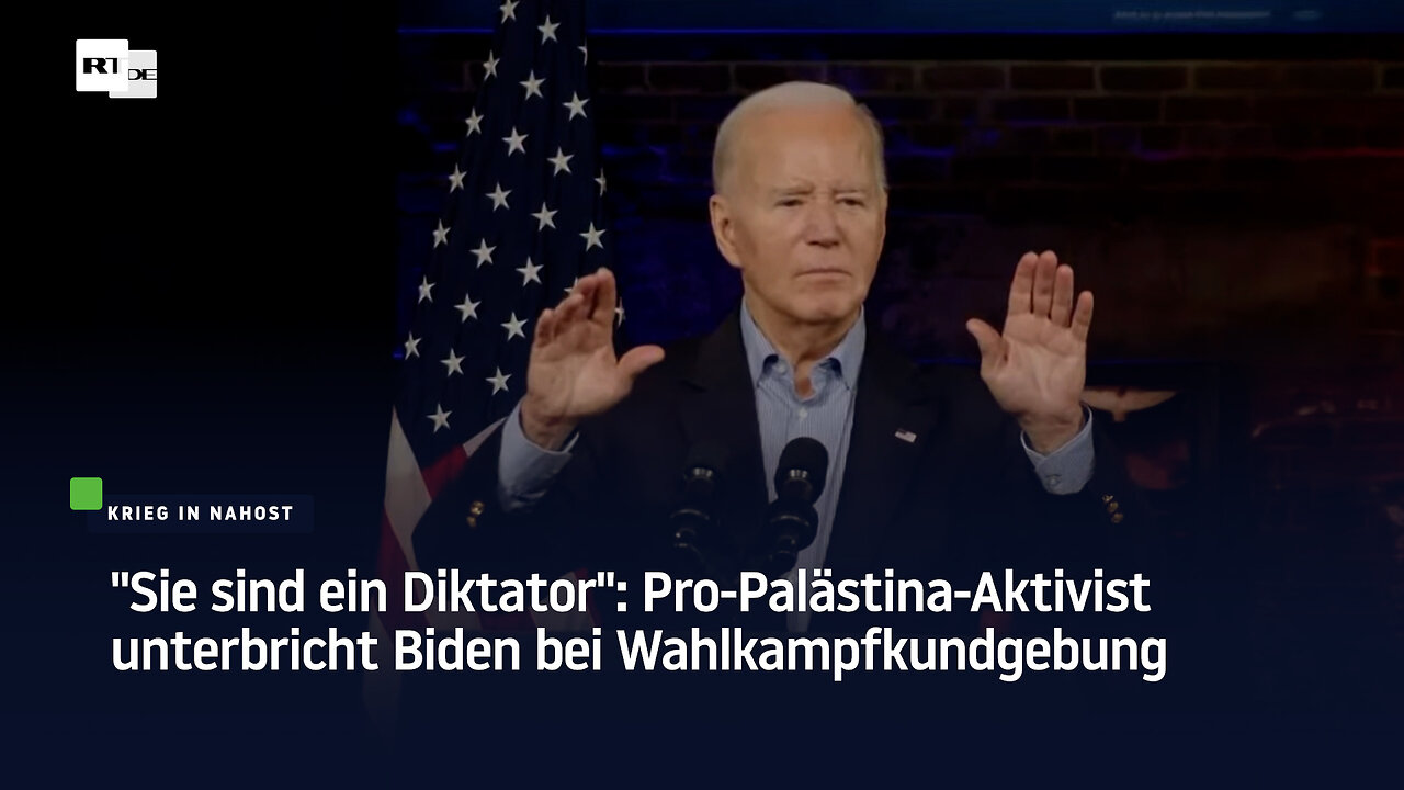 "Sie sind ein Diktator": Pro-Palästina-Aktivist unterbricht Biden bei Wahlkampfkundgebung