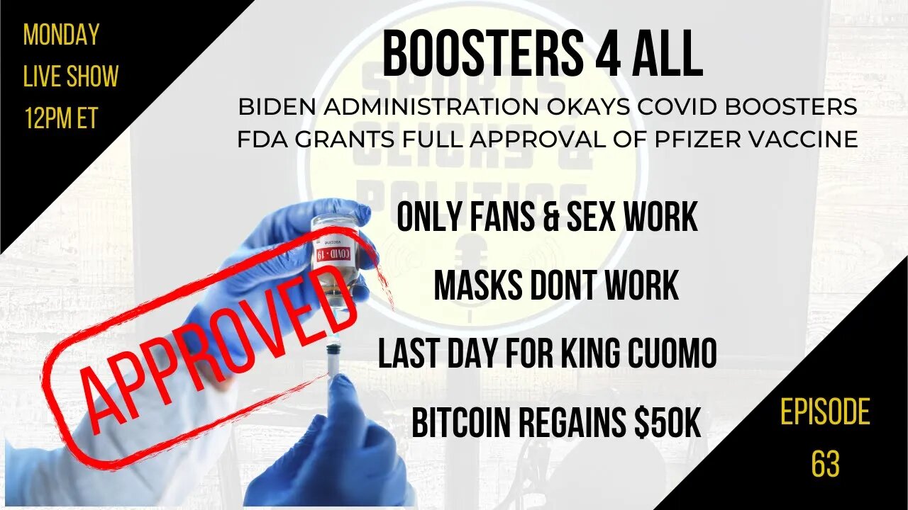 EP63: FDA Approves Pfizer Vaccine, Booster Shots, OnlyFans, Masks Don’t Work, Bitcoin Regains $50K