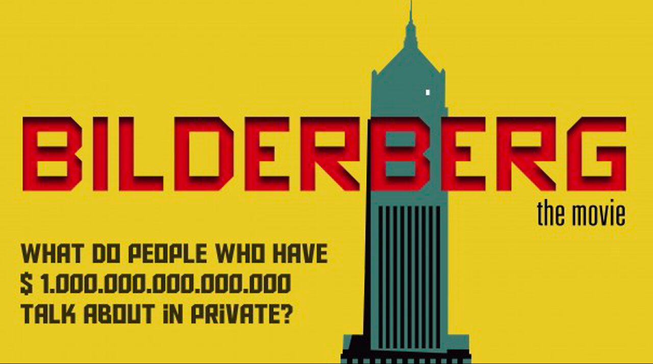 BILDERBERG - THE MOVIE 2017 by Daniel Estulin