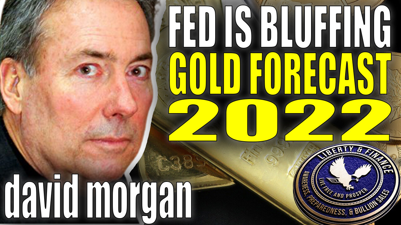 Fed Is Bluffing & What It Means For Gold 2022 | David Morgan