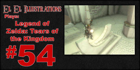 El El Plays Legend of Zelda Tears of the Kingdom Episode 54: More Orbs More Tears