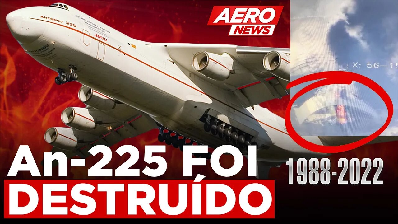 Maior avião do mundo, Antonov 225 Mriya é destruído em ataque