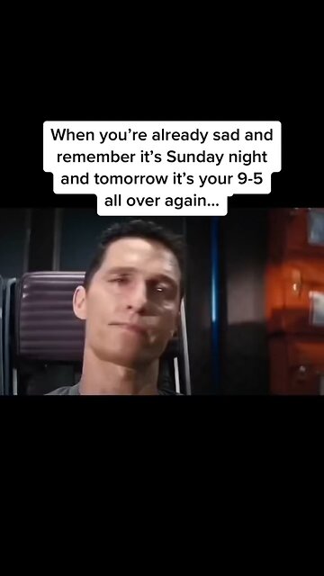 When you’re already sad and remember you have to go to work tomorrow…