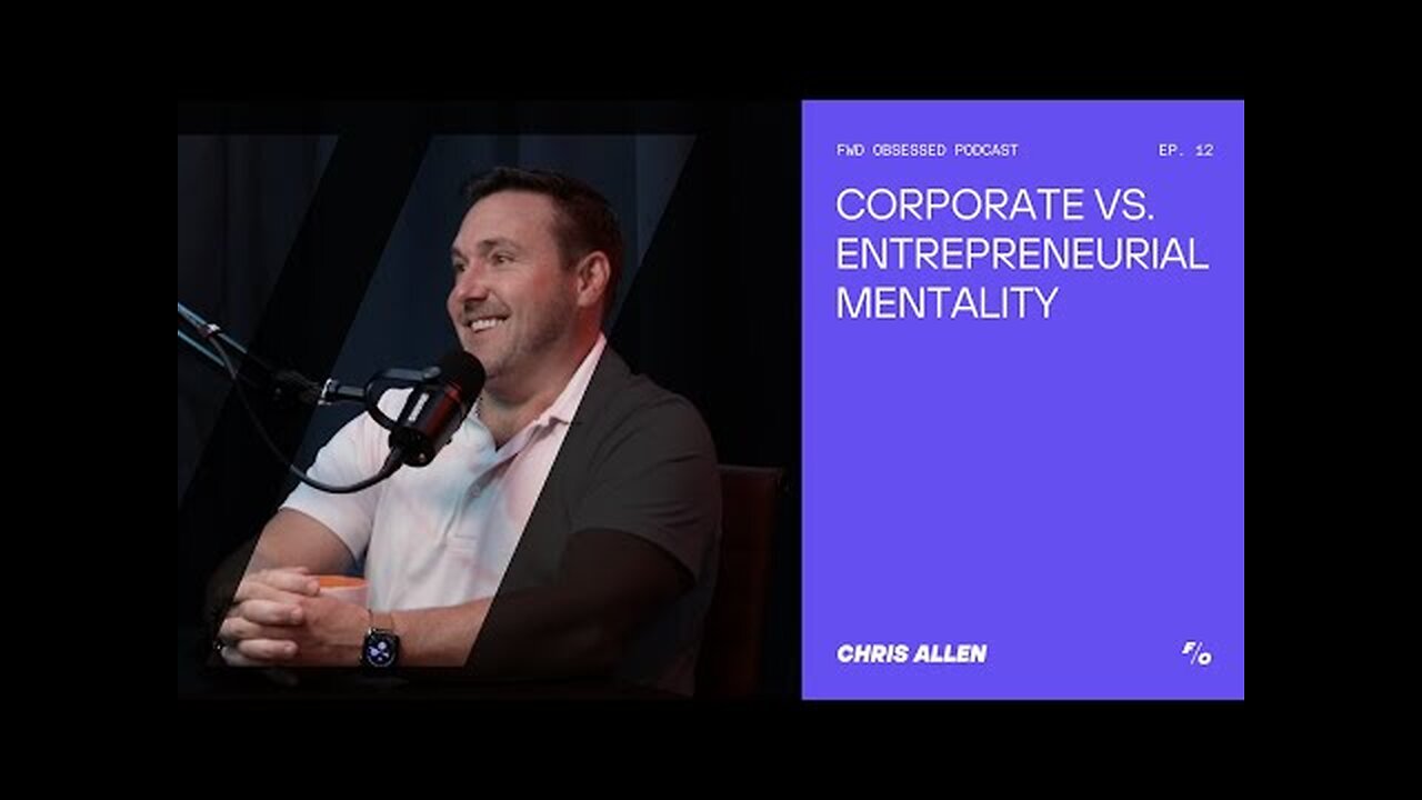 Corporate vs Entrepreneurial Mentality // Chris Allen // Forward Obsessed Podcast #shorts