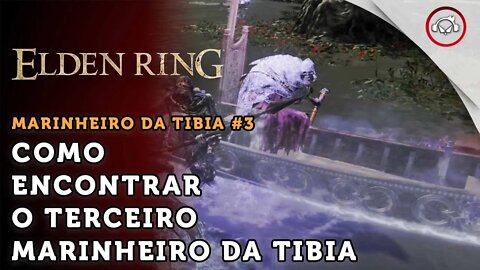 Elden Ring, Boss Fight, Como encontrar o terceiro Marinheiro da Tibia | super dica PT-BR #3