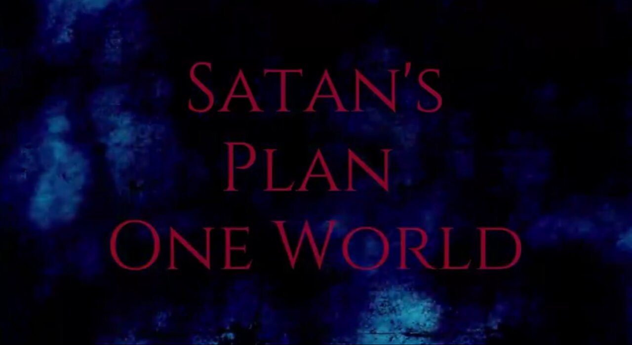 Satan's Plan One World