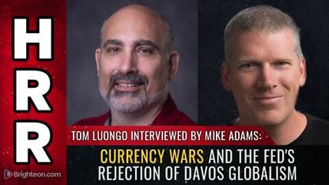 Tom Luongo Interview - Currency Wars & The Feds REJECTION of Davos Globalism