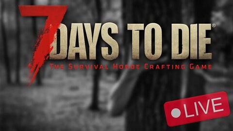 7 Days To Die Live....