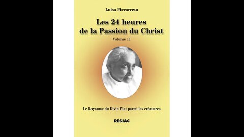 Sauvez des âmes et protégez-vous des Tribulations grâce aux 24H de la Passion du Christ - Piccarreta