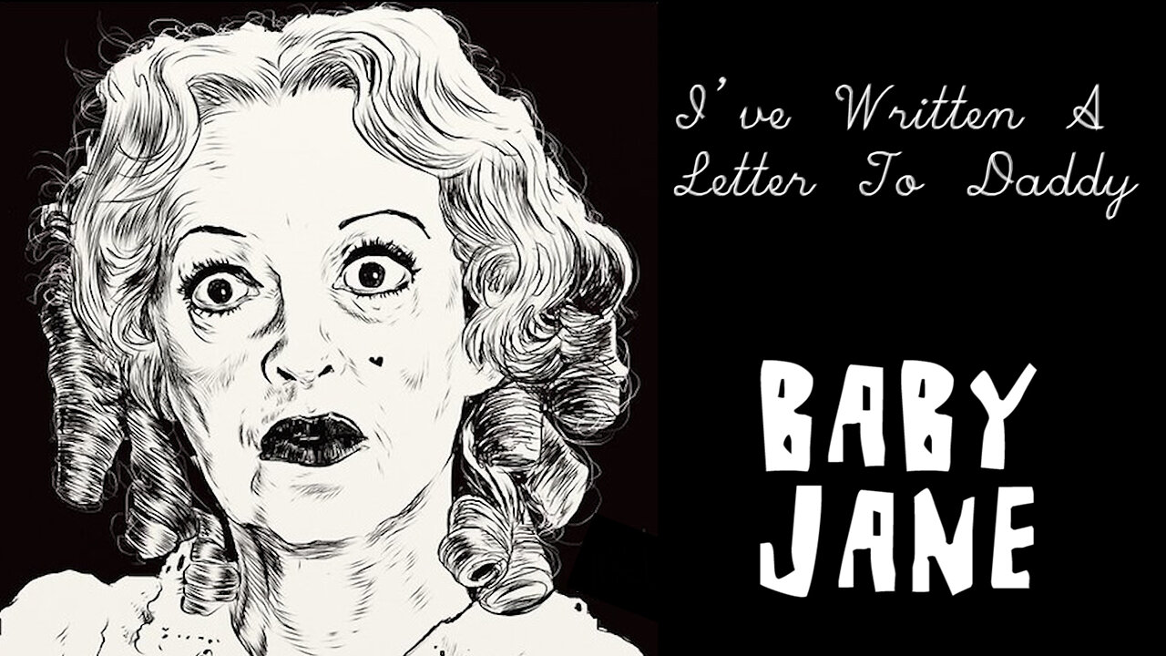 Bette Davis (as Baby Jane) - I've Written A Letter To Daddy