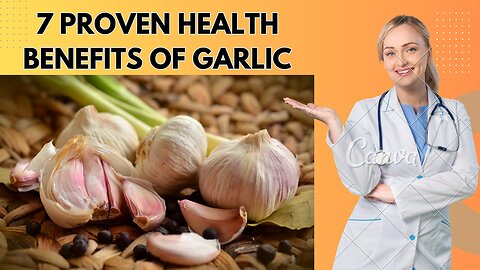 7 Proven Health Benefits of Garlic | Healthy Eating TV