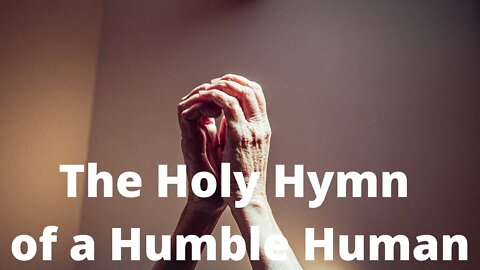 The Holy Hymn of a Humble Human - Psalms 119:41-48 H