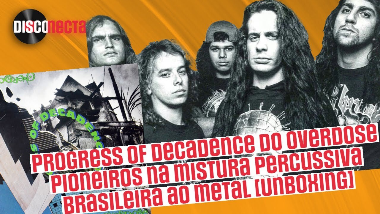 Overdose - Progress of Decadence foi o pioneiro na mistura percussiva brasileira ao metal [Unboxing]