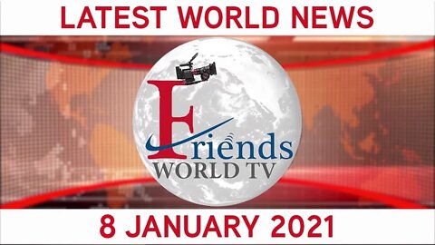 8 January 2021 - World News | Latest News from the World