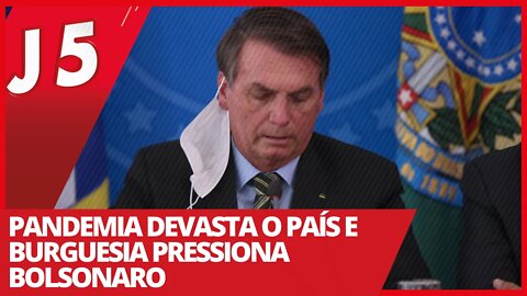 Pandemia devasta o país e burguesia pressiona Bolsonaro - Jornal das 5 nº 168- 26/03/21