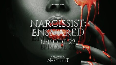 Narcissist Ensnared : Episode 22