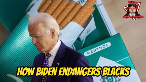 How Biden’s Menthol Ban Endangers Black Bodies